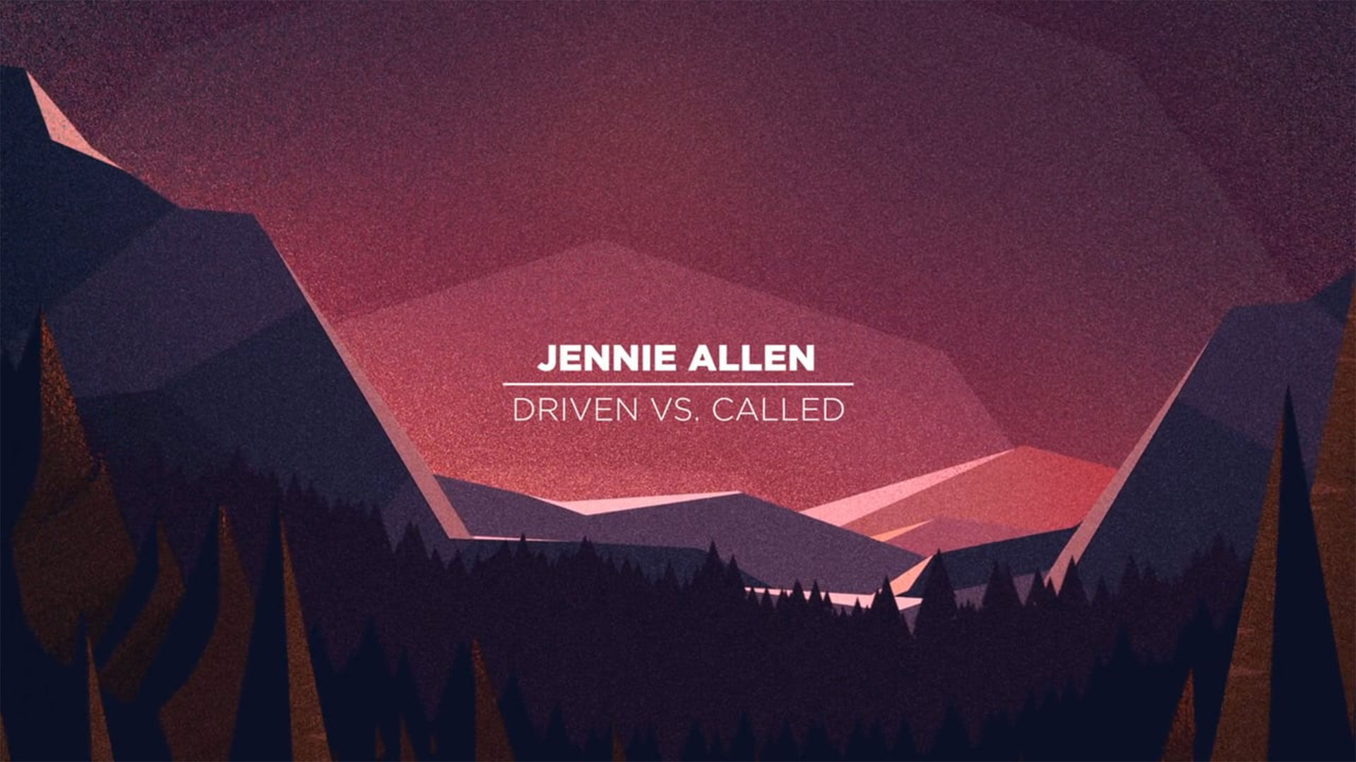 Jennie Allen, “Driven vs Called”
